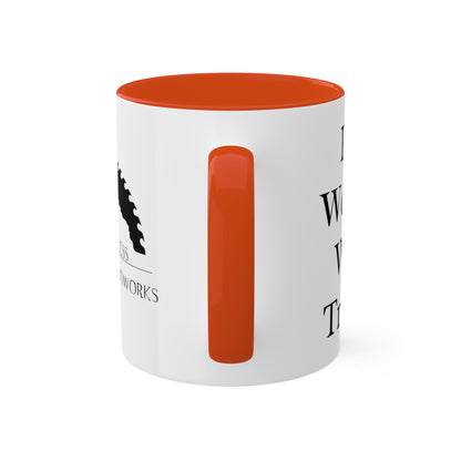 In Wood We Trust Colorful Mug